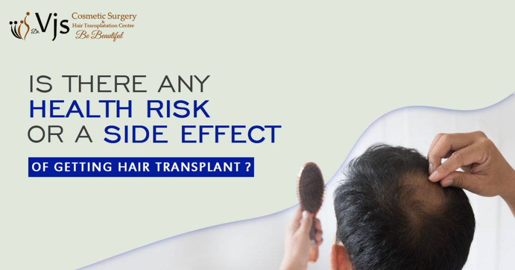 Is there any health risk or a side effect of getting hair transplant surgery