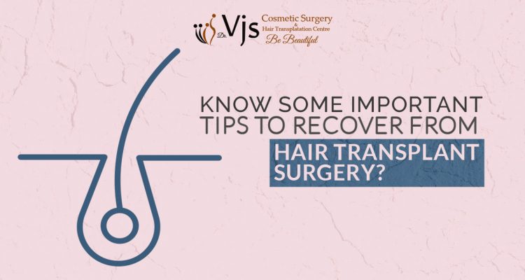 What are the important tips to recover from hair transplant surgery 2020?