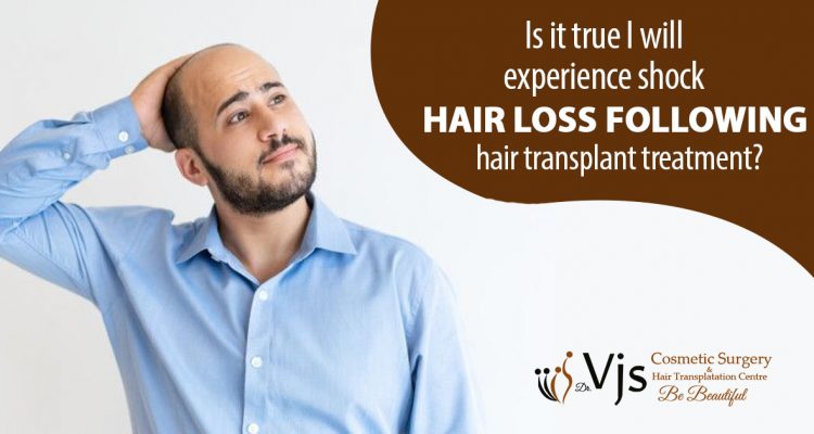 Is it true I will experience shock hair loss following hair transplant treatment?