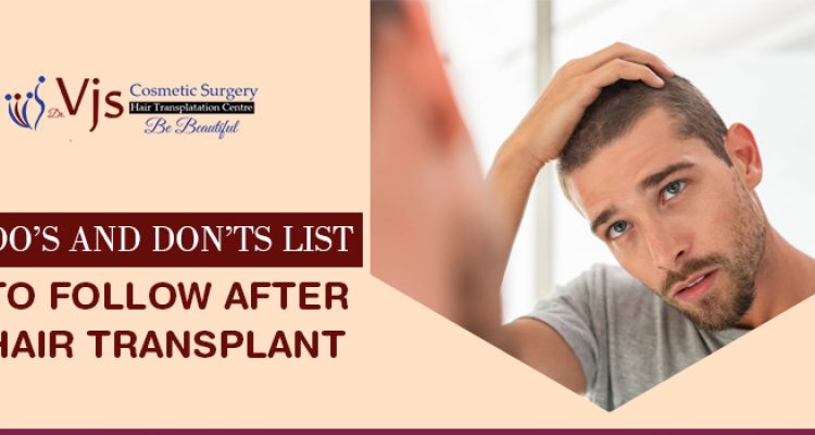 Which Do’s and Don’ts to follow after undergoing a hair transplant?
