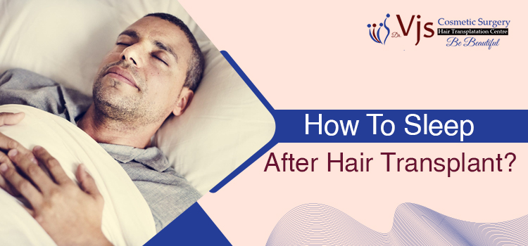 How To Sleep After Hair Transplant