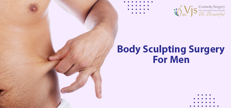 Body Sculpting Surgery For Men