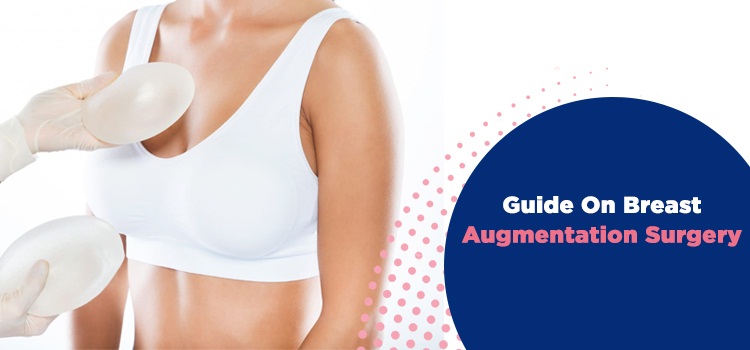 Guide On Breast Augmentation Surgery