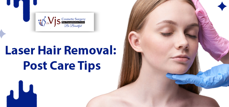 Laser Hair Removal: Post Care Tips