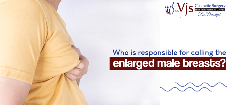Who is responsible for calling the enlarged male breasts?